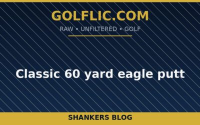 Classic 60 yard eagle putt