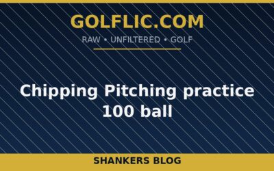 Chipping Pitching practice 100 ball