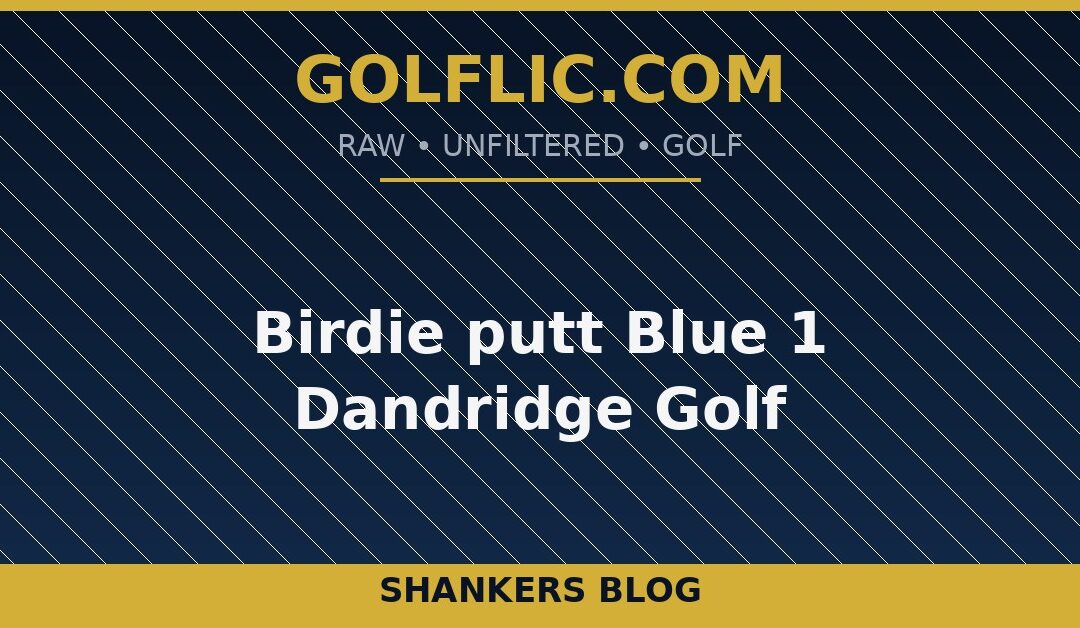 Birdie putt Blue 1 Dandridge Golf