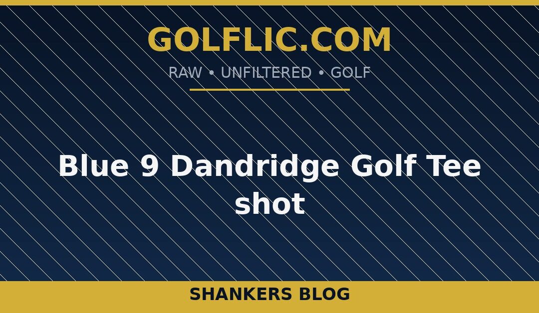 Blue 9 Dandridge Golf Tee shot