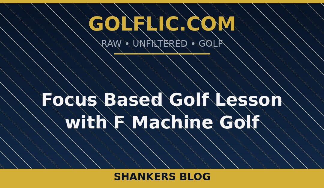 Focus Based Golf Lesson with F Machine Golf