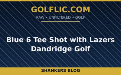 Blue 6 Tee Shot with Lazers Dandridge Golf