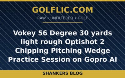 Vokey 56 Degree 30 yards light rough Optishot 2 Chipping Pitching Wedge Practice Session on Gopro AI