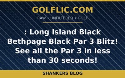 :🖤 Long Island Black Bethpage Black Par 3 Blitz! 🏌️♂️See all the Par 3 in less than 30 seconds!