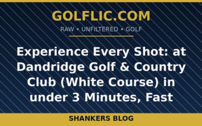 Experience Every Shot: at Dandridge Golf & Country Club (White Course) in under 3 Minutes, Fast
