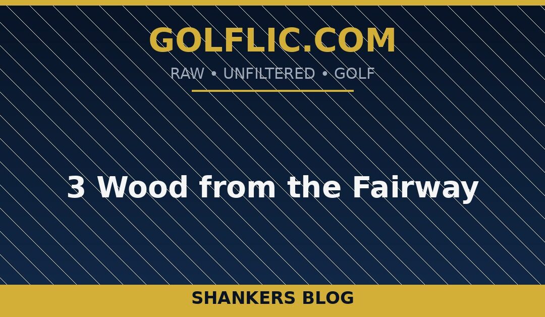 3 Wood from the Fairway