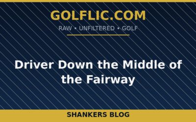 Driver Down the Middle of the Fairway
