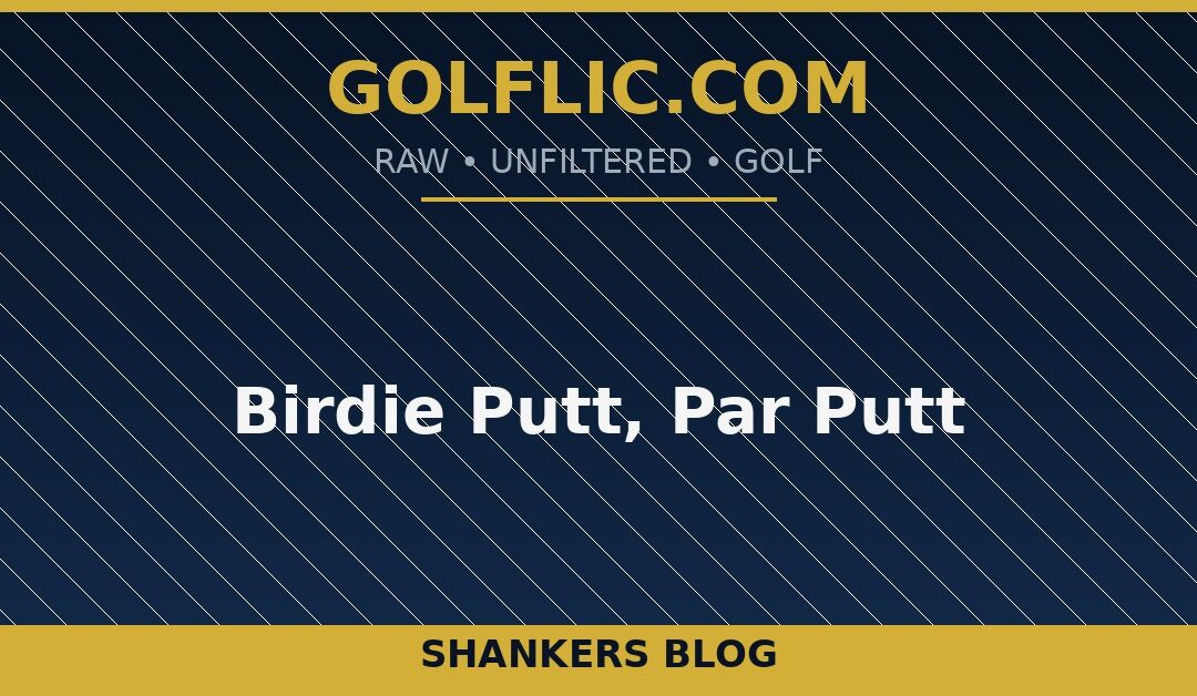Birdie Putt, Par Putt