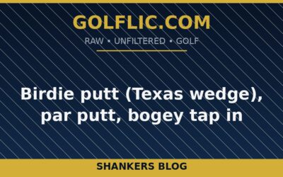 Birdie putt (Texas wedge), par putt, bogey tap in